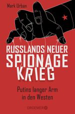 Russlands neuer Spionagekrieg Cover des Buches Russlands neuer Spionagekrieg (ISBN: 9783426302163)