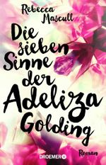 Die sieben Sinne der Adeliza Golding Cover des Buches Die sieben Sinne der Adeliza Golding (ISBN: 9783426304631)