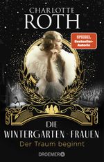 Die Wintergarten-Frauen. Der Traum beginnt Cover des Buches Die Wintergarten-Frauen. Der Traum beginnt (ISBN: 9783426308844)