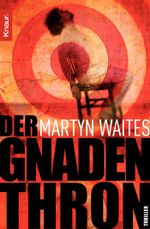 Der Gnadenthron: Thriller Cover des Buches Der Gnadenthron: Thriller (ISBN: 9783426422571)