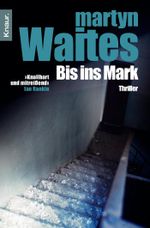 Bis ins Mark: Thriller Cover des Buches Bis ins Mark: Thriller (ISBN: 9783426422588)