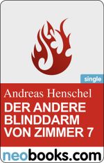 Neooboks - Der andere Blinddarm von Zimmer 7: Eine Tattoogeschichte Cover des Buches Neooboks - Der andere Blinddarm von Zimmer 7: Eine Tattoogeschichte (ISBN: 9783426430347)