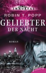 Immortal: Geliebter der Nacht: Roman (Immortal-Reihe 2) Cover des Buches Immortal: Geliebter der Nacht: Roman (Immortal-Reihe 2) (ISBN: 9783426436523)