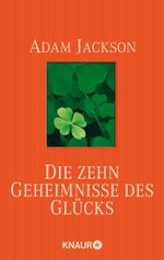 Die zehn Geheimnisse des Glücks Cover des Buches Die zehn Geheimnisse des Glücks (ISBN: 9783426437360)