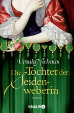 Die Tochter der Seidenweberin Cover des Buches Die Tochter der Seidenweberin (ISBN: 9783426503140)