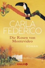 Die Rosen von Montevideo Cover des Buches Die Rosen von Montevideo (ISBN: 9783426510230)