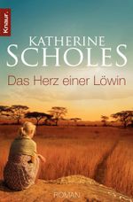 Das Herz einer Löwin Cover des Buches Das Herz einer Löwin (ISBN: 9783426510810)