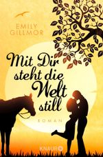 Mit Dir steht die Welt still Cover des Buches Mit Dir steht die Welt still (ISBN: 9783426512333)