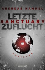 Sanctuary – Letzte Zuflucht Cover des Buches Sanctuary – Letzte Zuflucht (ISBN: 9783426515242)