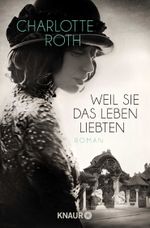 Weil sie das Leben liebten Cover des Buches Weil sie das Leben liebten (ISBN: 9783426517291)