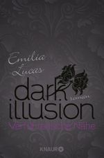 Dark Illusion – Verführerische Nähe Cover des Buches Dark Illusion – Verführerische Nähe (ISBN: 9783426518014)