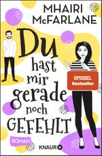 Du hast mir gerade noch gefehlt Cover des Buches Du hast mir gerade noch gefehlt (ISBN: 9783426522714)