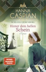 Schloss Liebenberg. Hinter dem hellen Schein Cover des Buches Schloss Liebenberg. Hinter dem hellen Schein (ISBN: 9783426528495)