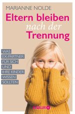 Eltern bleiben nach der Trennung Cover des Buches Eltern bleiben nach der Trennung (ISBN: 9783426569269)