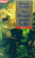 Des Himmels einzige Tochter Cover des Buches Des Himmels einzige Tochter (ISBN: 9783426630624)