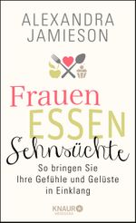 Frauen, Essen, Sehnsüchte Cover des Buches Frauen, Essen, Sehnsüchte (ISBN: 9783426657546)