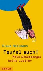 Teufel auch!: Mein Schutzengel heisst Luzifer Cover des Buches Teufel auch!: Mein Schutzengel heisst Luzifer (ISBN: 9783426660744)