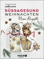 Süß & gesund – Weihnachten - Neue Rezepte Cover des Buches Süß & gesund – Weihnachten - Neue Rezepte (ISBN: 9783426675694)