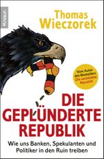 Die geplünderte Republik Cover des Buches Die geplünderte Republik (ISBN: 9783426783733)