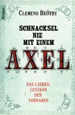 Schnacksel nie mit einem Axel Cover des Buches Schnacksel nie mit einem Axel (ISBN: 9783426784952)
