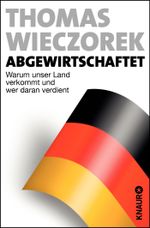 Abgewirtschaftet Cover des Buches Abgewirtschaftet (ISBN: 9783426785201)