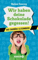 Wir haben deine Schokolade gegessen! Cover des Buches Wir haben deine Schokolade gegessen! (ISBN: 9783426786253)