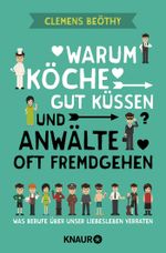 Warum Köche gut küssen und Anwälte oft fremdgehen Cover des Buches Warum Köche gut küssen und Anwälte oft fremdgehen (ISBN: 9783426787786)