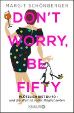 Don't worry, be fifty Cover des Buches Don't worry, be fifty (ISBN: 9783426788165)
