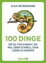 100 Dinge, die du tun kannst, um mal eben schnell dein Leben zu ändern Cover des Buches 100 Dinge, die du tun kannst, um mal eben schnell dein Leben zu ändern (ISBN: 9783426789056)