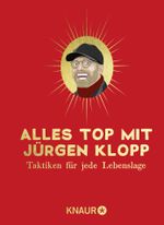 Alles top mit Jürgen Klopp Cover des Buches Alles top mit Jürgen Klopp (ISBN: 9783426791165)