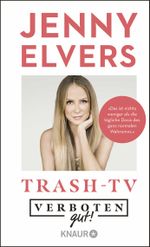 Verboten gut! Trash-TV Cover des Buches Verboten gut! Trash-TV (ISBN: 9783426791349)