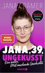 Jana, 39, ungeküsst Cover des Buches Jana, 39, ungeküsst (ISBN: 9783426791745)