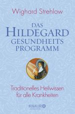 Das Hildegard-Gesundheitsprogramm Cover des Buches Das Hildegard-Gesundheitsprogramm (ISBN: 9783426877036)