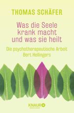 Was die Seele krank macht und was sie heilt Cover des Buches Was die Seele krank macht und was sie heilt (ISBN: 9783426877296)