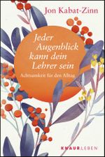 Jeder Augenblick kann dein Lehrer sein Cover des Buches Jeder Augenblick kann dein Lehrer sein (ISBN: 9783426878941)