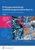 Prüfungsvorbereitung Kraftfahrzeugmechatroniker/-in Cover des Buches Prüfungsvorbereitung Kraftfahrzeugmechatroniker/-in (ISBN: 9783427048008)