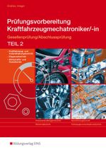 Prüfungsvorbereitung Kraftfahrzeugmechatroniker/-in Cover des Buches Prüfungsvorbereitung Kraftfahrzeugmechatroniker/-in (ISBN: 9783427048015)