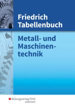Friedrich Tabellenbuch Metall- und Maschinentechnik Cover des Buches Friedrich Tabellenbuch Metall- und Maschinentechnik (ISBN: 9783427510338)