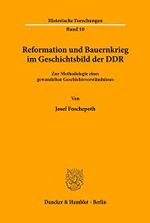 Reformation und Bauernkrieg im Geschichtsbild der DDR.: Zur Methodologie eines gewandelten Geschichtsverständnisses. (Historische Forschungen, Band 10) Cover des Buches Reformation und Bauernkrieg im Geschichtsbild der DDR.: Zur Methodologie eines gewandelten Geschichtsverständnisses. (Historische Forschungen, Band 10) (ISBN: 9783428036349)