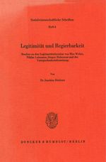 Legitimität und Regierbarkeit.: Studien zu den Legitimitätstheorien von M. Weber, N. Luhmann, J. Habermas und der Unregierbarkeitsforschung. Cover des Buches Legitimität und Regierbarkeit.: Studien zu den Legitimitätstheorien von M. Weber, N. Luhmann, J. Habermas und der Unregierbarkeitsforschung. (ISBN: 9783428051649)