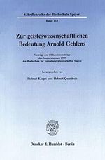 Zur geisteswissenschaftlichen Bedeutung Arnold Gehlens.: Vorträge und Diskussionsbeiträge des Sonderseminars 1989 der Hochschule für ... der Hochschule Speyer, Band 113) Cover des Buches Zur geisteswissenschaftlichen Bedeutung Arnold Gehlens.: Vorträge und Diskussionsbeiträge des Sonderseminars 1989 der Hochschule für ... der Hochschule Speyer, Band 113) (ISBN: 9783428074549)