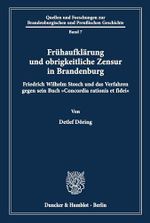 Frühaufklärung und obrigkeitliche Zensur in Brandenburg.: Friedrich Wilhelm Stosch und das Verfahren gegen sein Buch "Concordia rationis et fidei". ... und Preußischen Geschichte, Band 7) Cover des Buches Frühaufklärung und obrigkeitliche Zensur in Brandenburg.: Friedrich Wilhelm Stosch und das Verfahren gegen sein Buch "Concordia rationis et fidei". ... und Preußischen Geschichte, Band 7) (ISBN: 9783428082681)