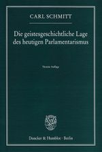Die geistesgeschichtliche Lage des heutigen Parlamentarismus. Cover des Buches Die geistesgeschichtliche Lage des heutigen Parlamentarismus. (ISBN: 9783428088393)