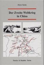 Der Zweite Weltkrieg in China. Mit Karten. Cover des Buches Der Zweite Weltkrieg in China. Mit Karten. (ISBN: 9783428097319)