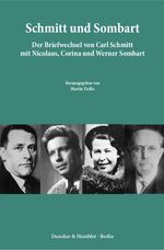 Schmitt und Sombart.: Der Briefwechsel von Carl Schmitt mit Nicolaus, Corina und Werner Sombart. Cover des Buches Schmitt und Sombart.: Der Briefwechsel von Carl Schmitt mit Nicolaus, Corina und Werner Sombart. (ISBN: 9783428147069)