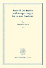 Statistik der Streiks und Aussperrungen im In- und Auslande. (Duncker & Humblot reprints) Cover des Buches Statistik der Streiks und Aussperrungen im In- und Auslande. (Duncker & Humblot reprints) (ISBN: 9783428166596)