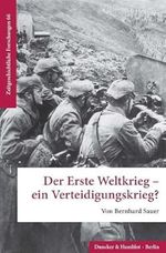 Der Erste Weltkrieg – ein Verteidigungskrieg? (Zeitgeschichtliche Forschungen) Cover des Buches Der Erste Weltkrieg – ein Verteidigungskrieg? (Zeitgeschichtliche Forschungen) (ISBN: 9783428188918)
