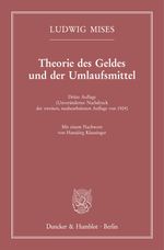 Theorie des Geldes und der Umlaufsmittel.: Dritte Auflage (Unveränderter Nachdruck der zweiten, neubearbeiteten Auflage von 1924). Mit einem Nachwort von Hansjörg Klausinger. Cover des Buches Theorie des Geldes und der Umlaufsmittel.: Dritte Auflage (Unveränderter Nachdruck der zweiten, neubearbeiteten Auflage von 1924). Mit einem Nachwort von Hansjörg Klausinger. (ISBN: 9783428190522)