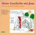 Meine Geschichte mit Jesus, Geburt und Kindheit Jesu Cover des Buches Meine Geschichte mit Jesus, Geburt und Kindheit Jesu (ISBN: 9783429015268)