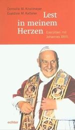 Lest in meinem Herzen: Exerzitien mit Johannes XXIII Cover des Buches Lest in meinem Herzen: Exerzitien mit Johannes XXIII (ISBN: 9783429026639)